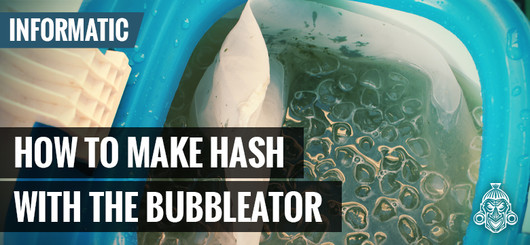 Så gör du hasch med Bubbleator B-Quick